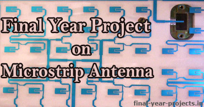 Final Year Project on Microstrip Antenna